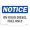 Signmission OSHA Notice Sign, 18" Height, 24" Width, Aluminum, NOTICE On Road Diesel Fuel Only Sign, Landscape OS-NS-A-1824-L-16290 - alternate 1